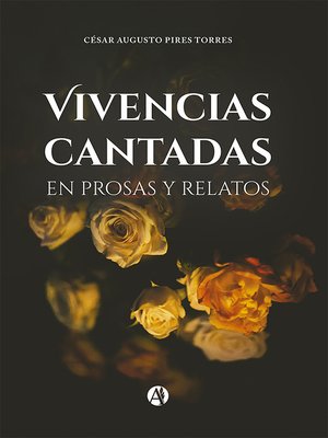 cover image of Vivencias cantadas en prosas y relatos